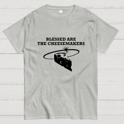 Blessed Are The Cheesemakers Geek T-Shirt