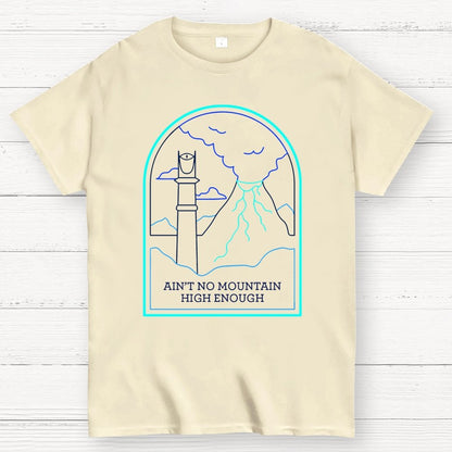 Ain't no mountain high enough Geek T-Shirt