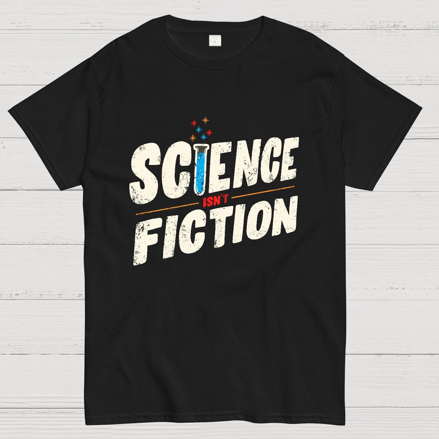Science Is Not Fiction Geek T-Shirt