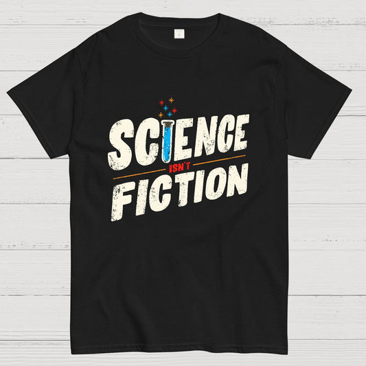 Science Is Not Fiction Geek T-Shirt