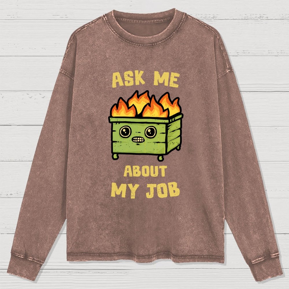 Ask Me About My Job Washed Long Sleeve Tee