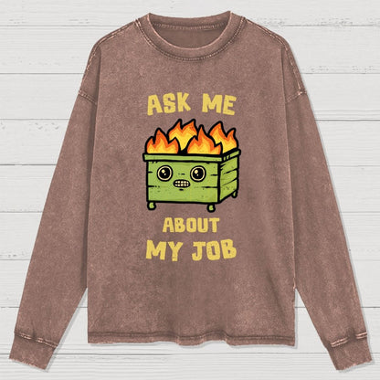 Ask Me About My Job Washed Long Sleeve Tee