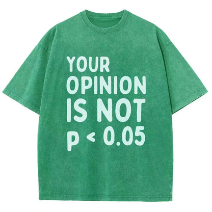 Your Opinion Is Not Statistically Significant P-Value - Funny Statistics Quote  Vintage Distressed T-shirt