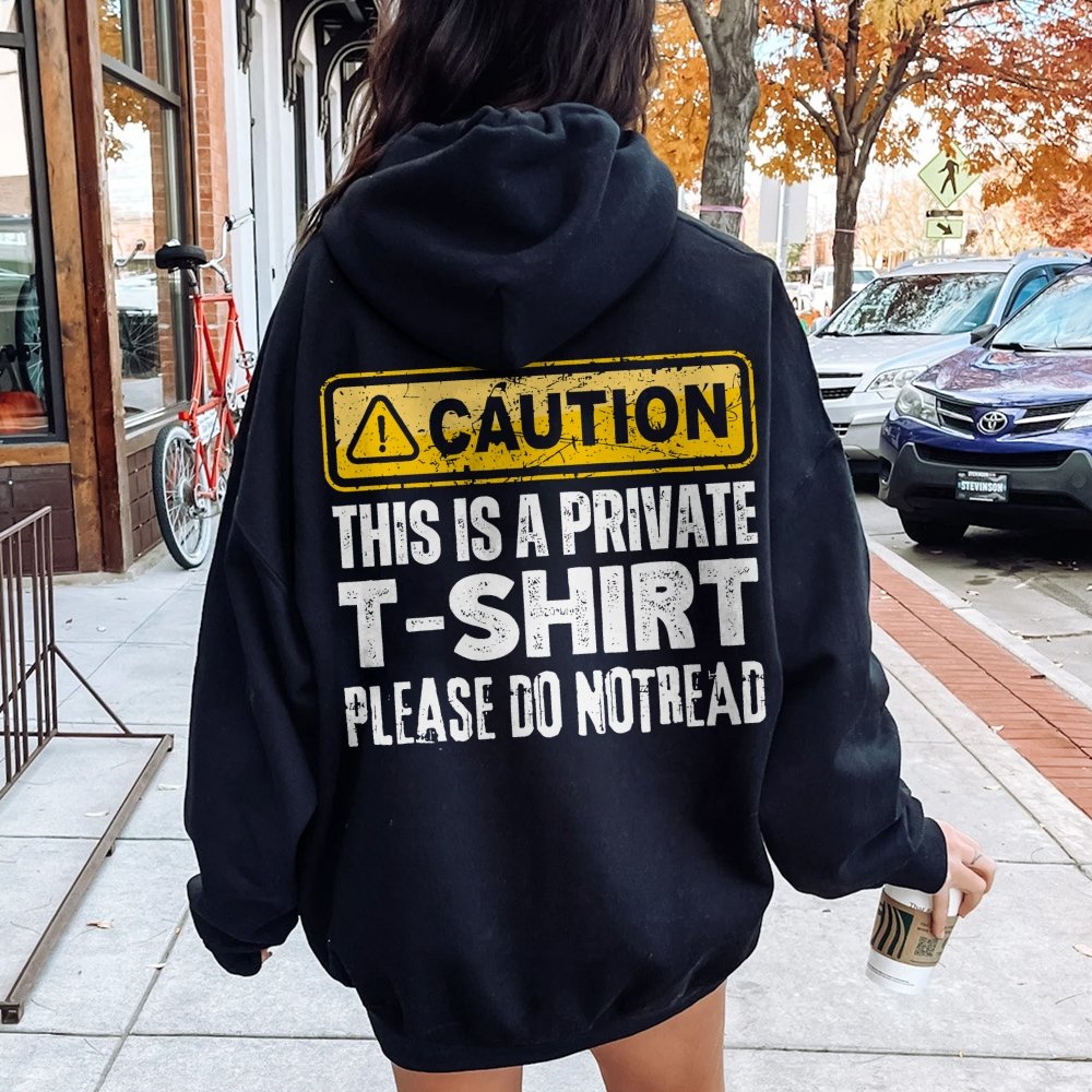 This Is A Private T-shirt Please Do Not Read Printed Back Unisex Cotton Hoodie