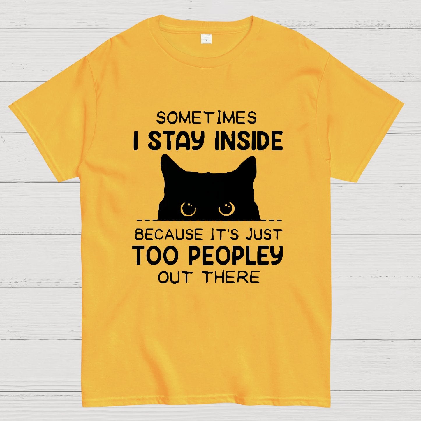 Sometimes I Stay Inside Because It's Just Too People Out There Geeky T-Shirt