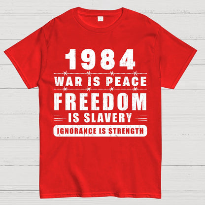 War is Peace  Freedom is Slavery  Ignorance is Strength  Sarcasm Geek T-Shirt