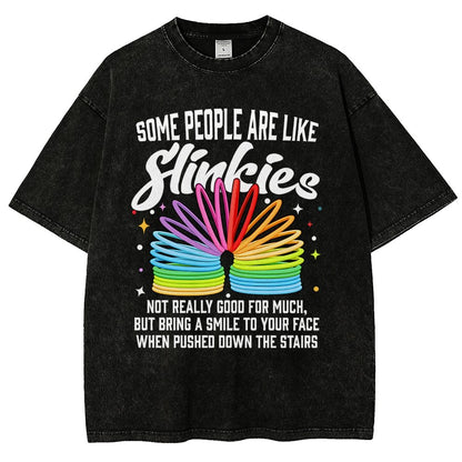 Some People Are Like Slinkies Not Really Good For Much But Bring A Smile To Your Face When Pushed Down The StairsVintage Distressed T-shirt
