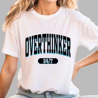 Overthinker All the time Geek T-Shirt