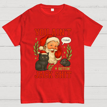 You Aint Getting Jack Shit Geek T-Shirt