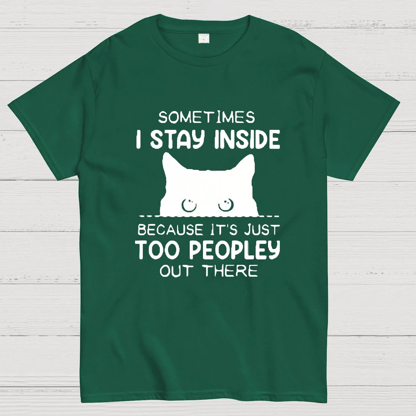 Sometimes I Stay Inside Because It's Just Too People Out There Geeky T-Shirt