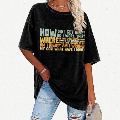 How Did I Get Here Vintage Distressed T-shirt