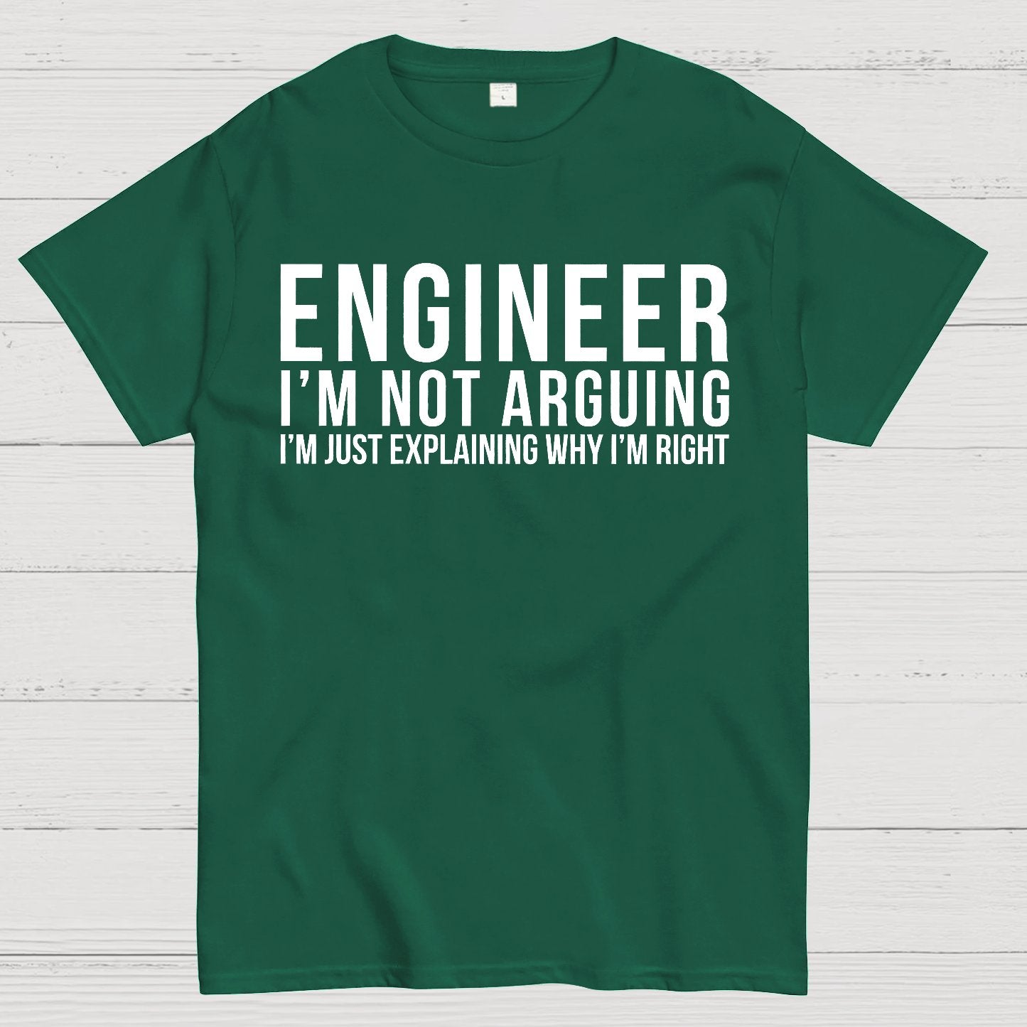 Engineer I Am Not Arguing Geek T-Shirt