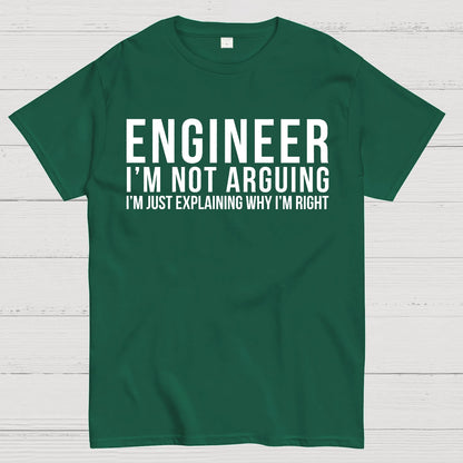 Engineer I Am Not Arguing Geek T-Shirt