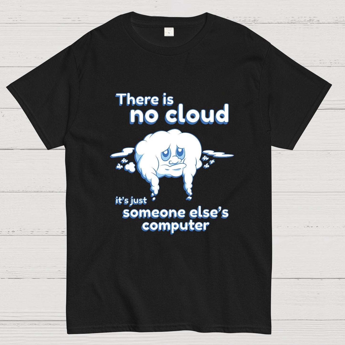 There Is No Cloud Nerdy T-Shirt