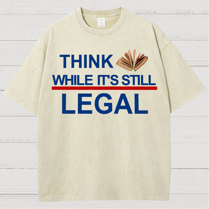 Think While Its Still Legal Vintage Distressed T-shirt