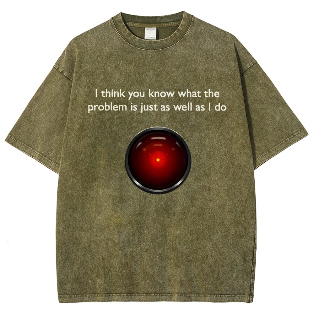 I Think You Know What The Problem Is Just As Well As L Do Vintage Distressed T-shirt