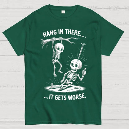 Hang In There It Gets Worse Halloween Geek T-Shirt