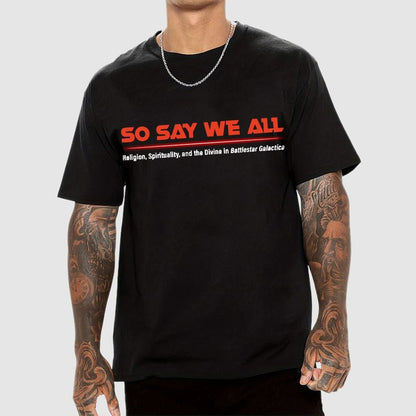 So Say We All Unisex Nerd T-Shirt