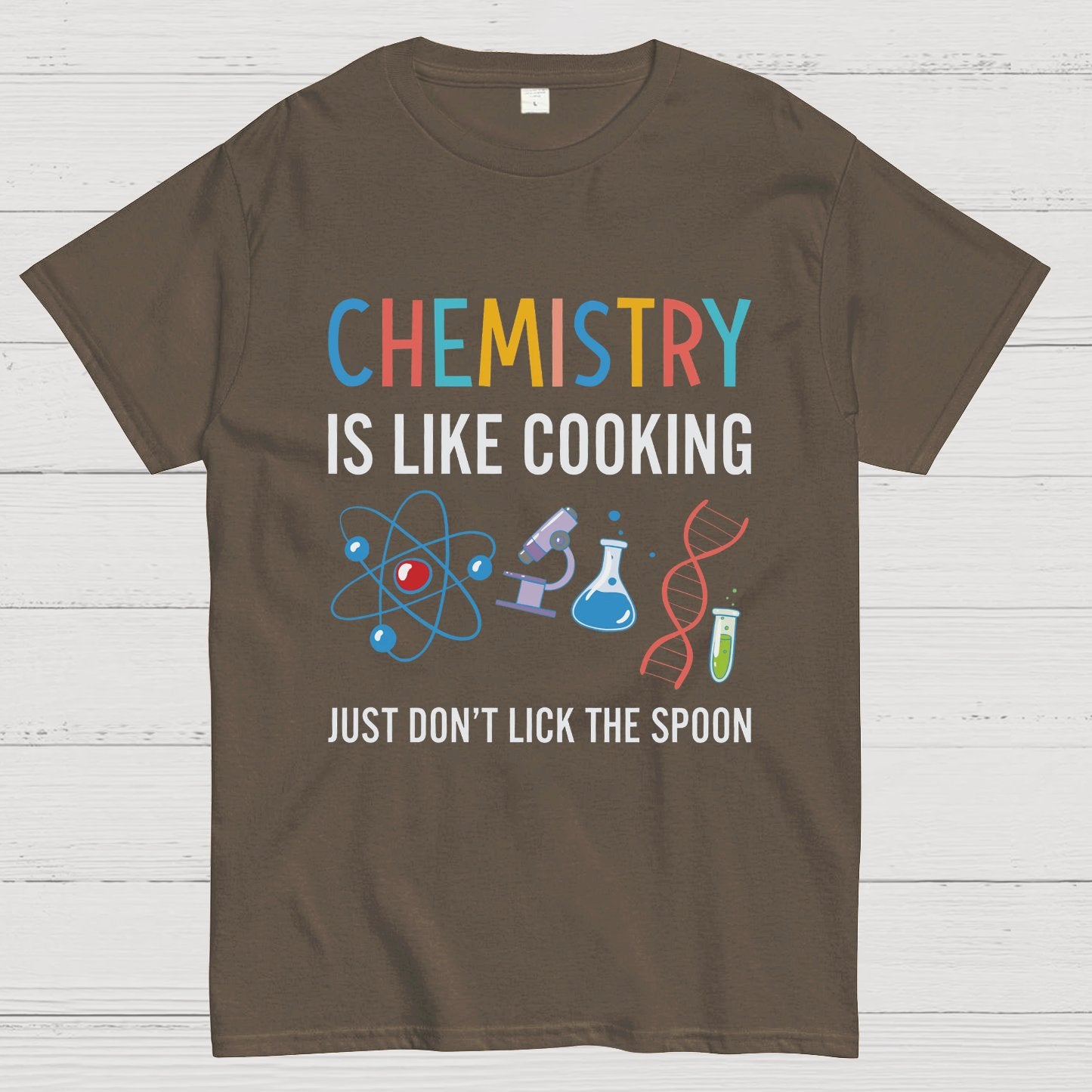 Chemistry Is Like Cooking Just Don't Lick the Spoon Geeky T-Shirt