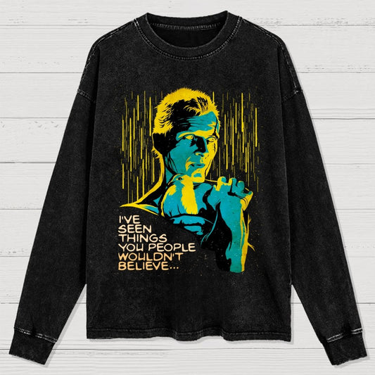 I've seen things you people wouldn't believe Washed Long Sleeve Tee