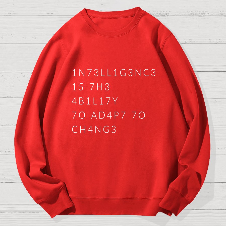 Intelligence Is The Ability To Adapt To Change Geek Cotton Sweatshirt