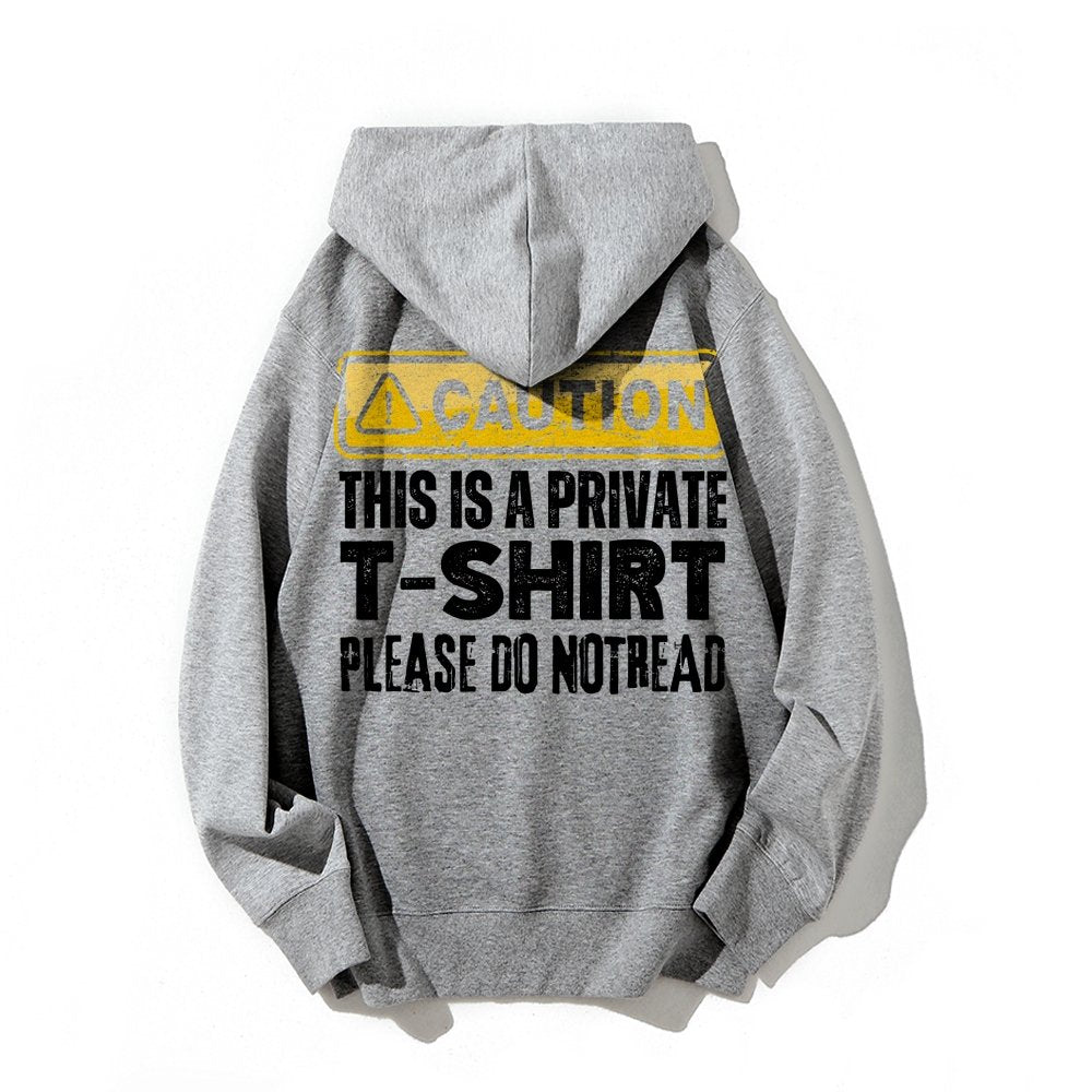 This Is A Private T-shirt Please Do Not Read Printed Back Unisex Cotton Hoodie