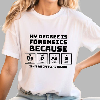My Degree Forensic Science Periodic Table Funny Geek T-Shirt