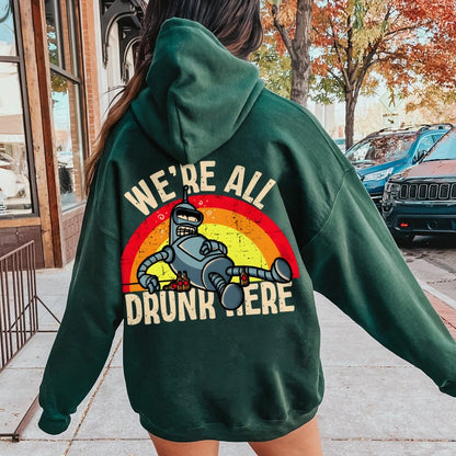 We're All Drunk Here Printed Back Unisex Cotton Hoodie