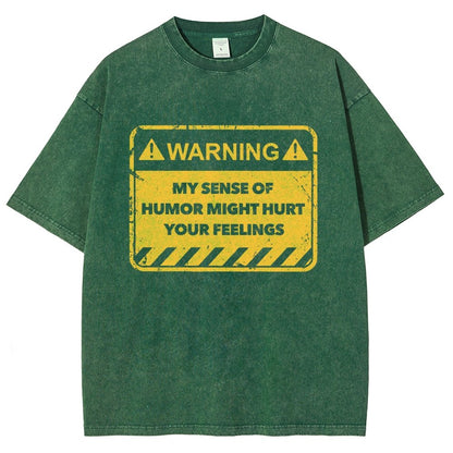 Warning My Sense Of Humor Might Hurt Your Feelings Vintage Distressed T-shirt