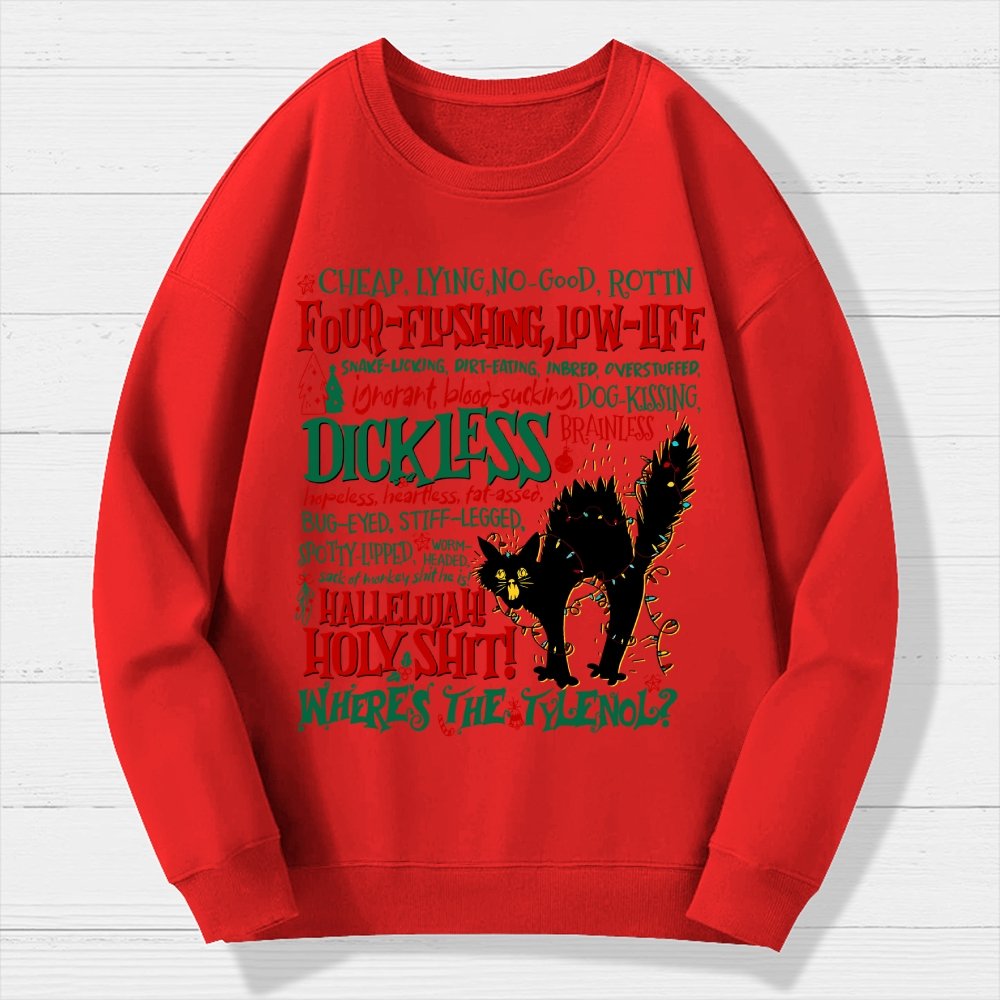 Hallelujah Holy Shit Where's The Tylenol Geek Cotton Sweatshirt