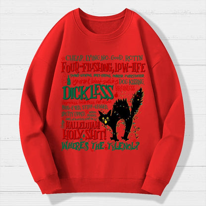Hallelujah Holy Shit Where's The Tylenol Geek Cotton Sweatshirt