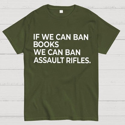 If We Can Ban Books We Can Ban Assault Rifles Geek T-Shirt