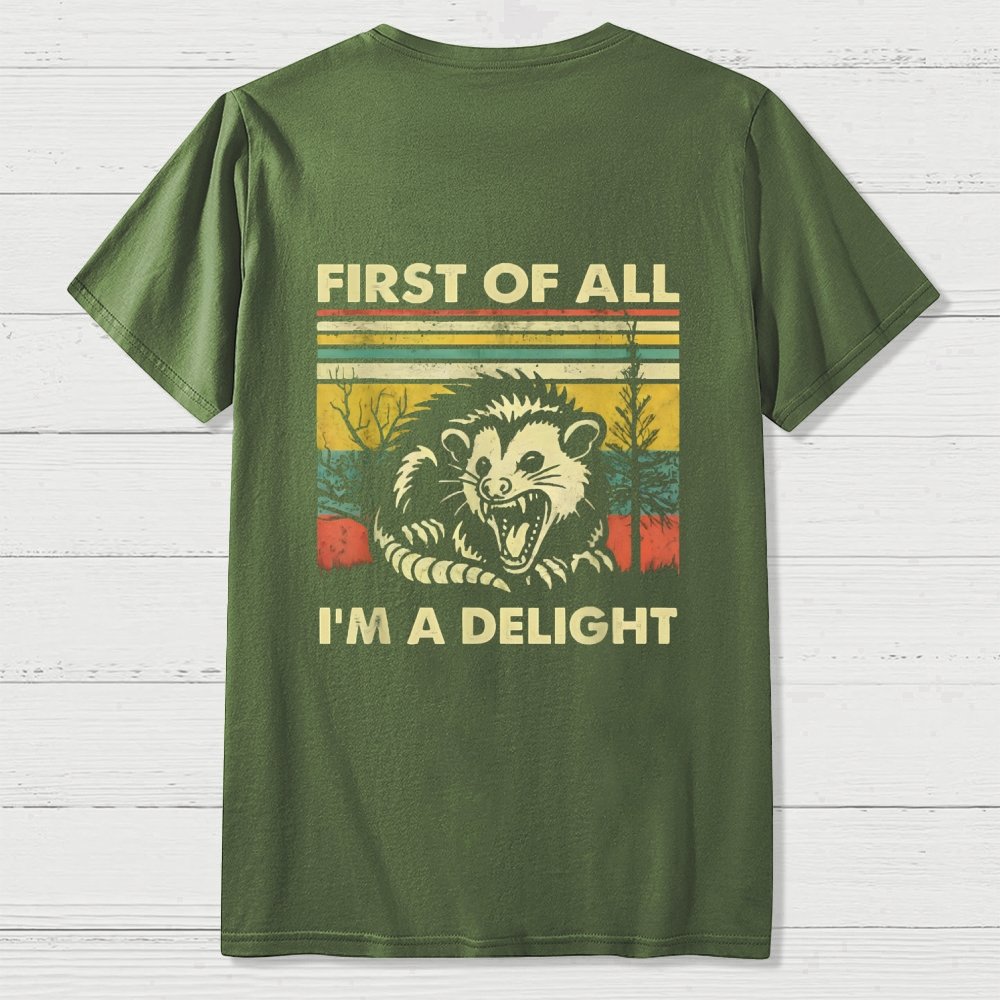 First Of All I'm A Delight Sarcastic Front And Back Printing Geek T-Shirt