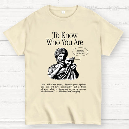 To Know Who You Are Geek T-Shirt