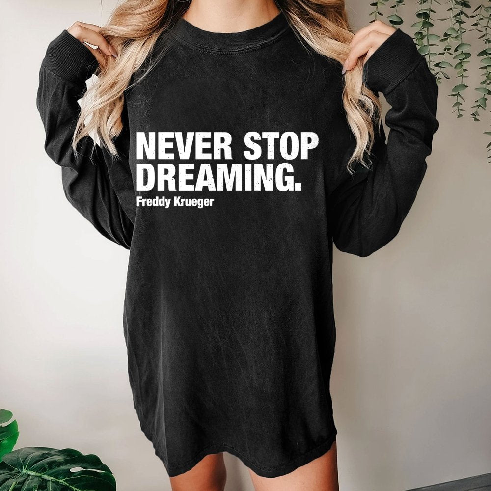 Never Stop Dreaming Washed Long Sleeve Tee