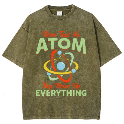Never trust an atom  they make up everything Big Bang Humor Vintage Distressed T-shirt