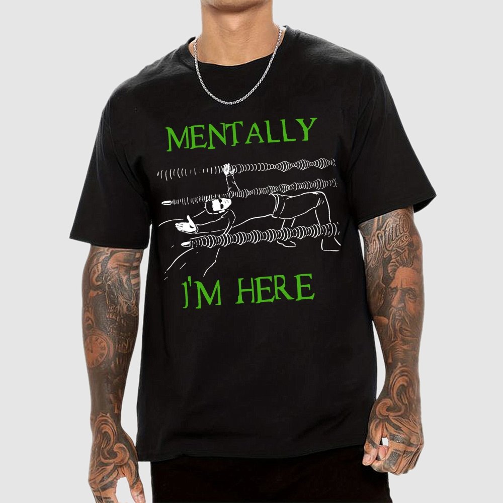 Mentally I’m Here – The Simulation Unisex Geek T-Shirt