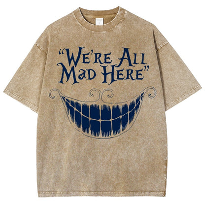 We're All Mad Here Vintage Distressed T-shirt