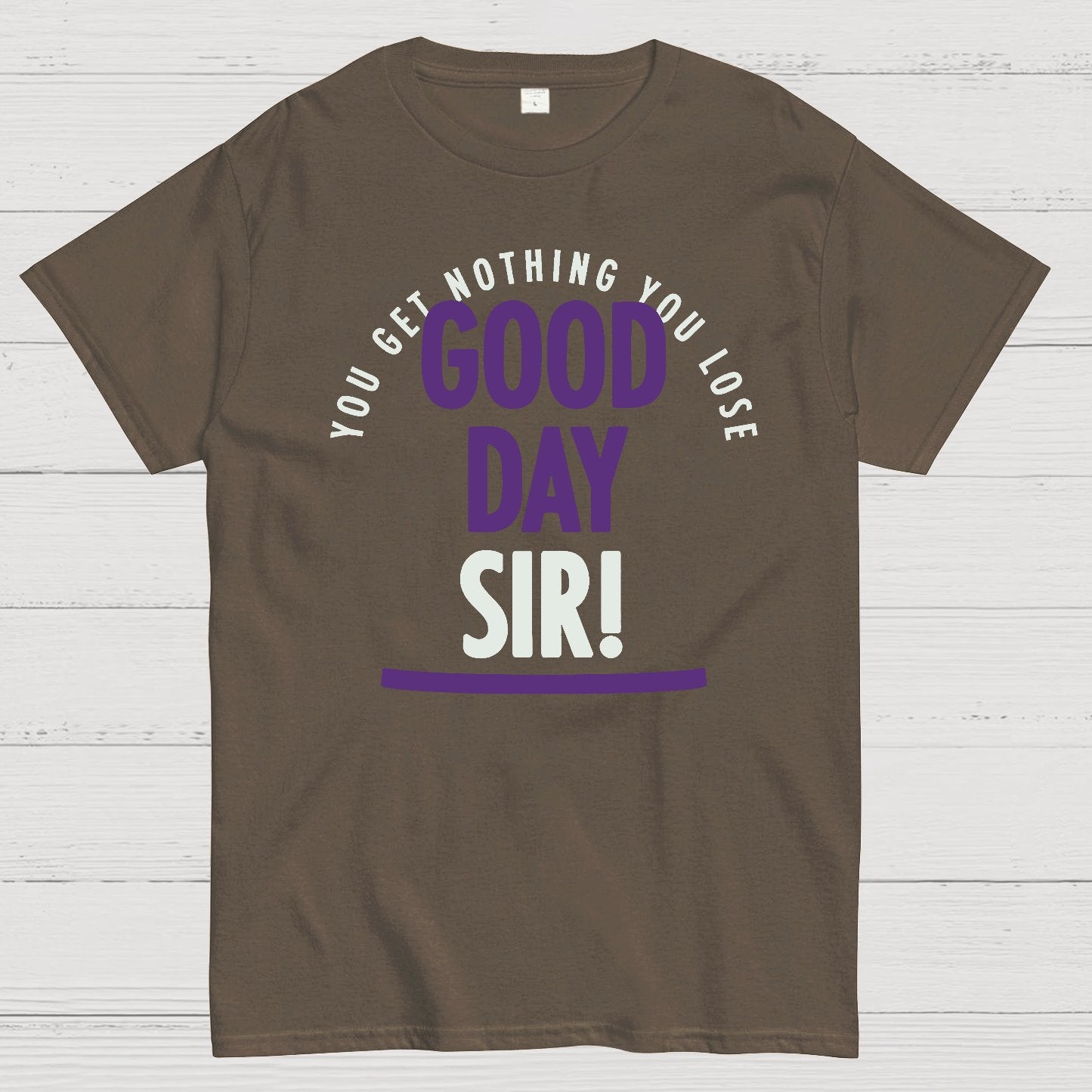 Good Day Sir! Geek T-Shirt