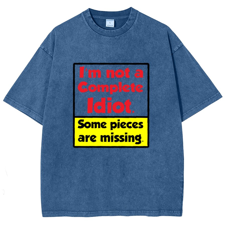 I'm Not A Complete Idiot, Some Parts Are Missing Vintage Distressed T-shirt