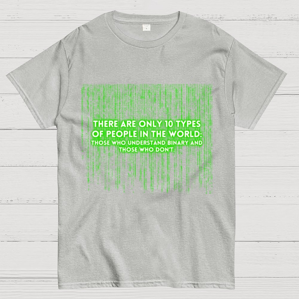 There Are 10 Types Of People Geek T-Shirt