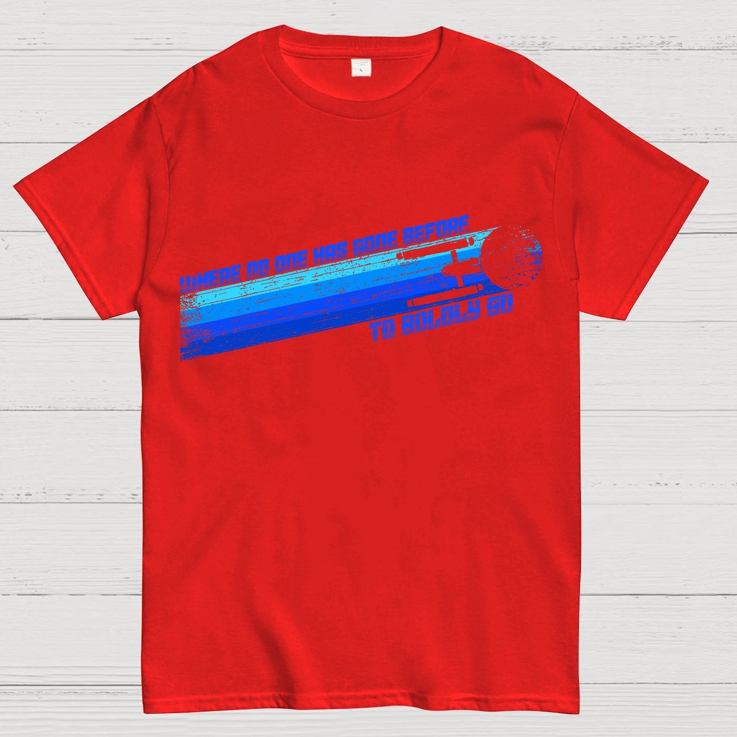 To Boldly Go Where No One Has Gone Before Geek T-Shirt