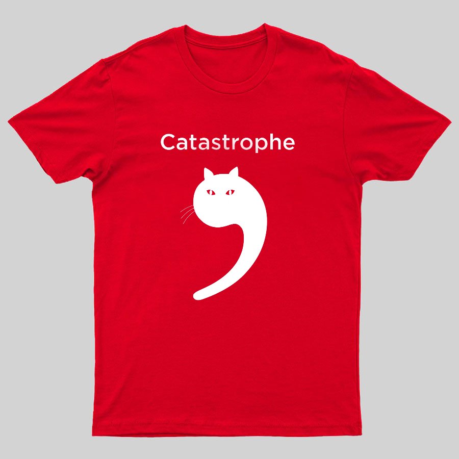 Catastrophe Geek T-Shirt