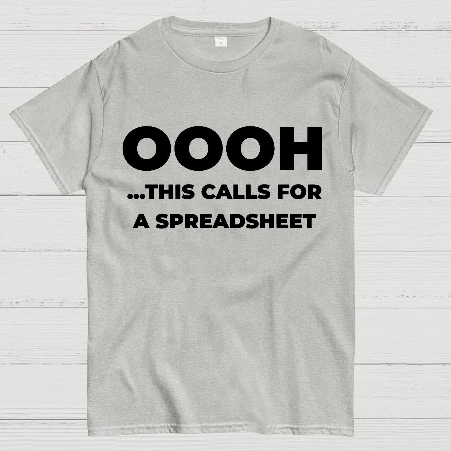 Ohh...This Calls for a Spreadsheet Geek T-Shirt