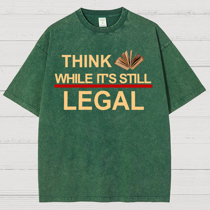 Think While Its Still Legal Vintage Distressed T-shirt