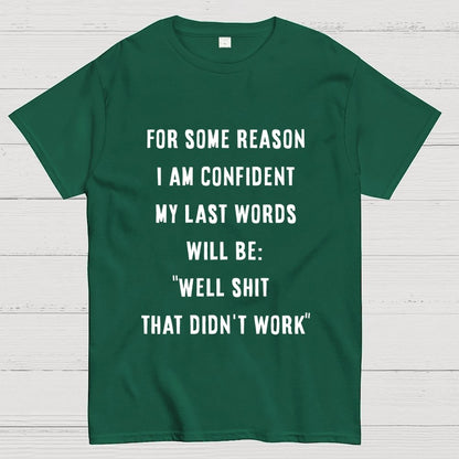 My last words Geek T-Shirt