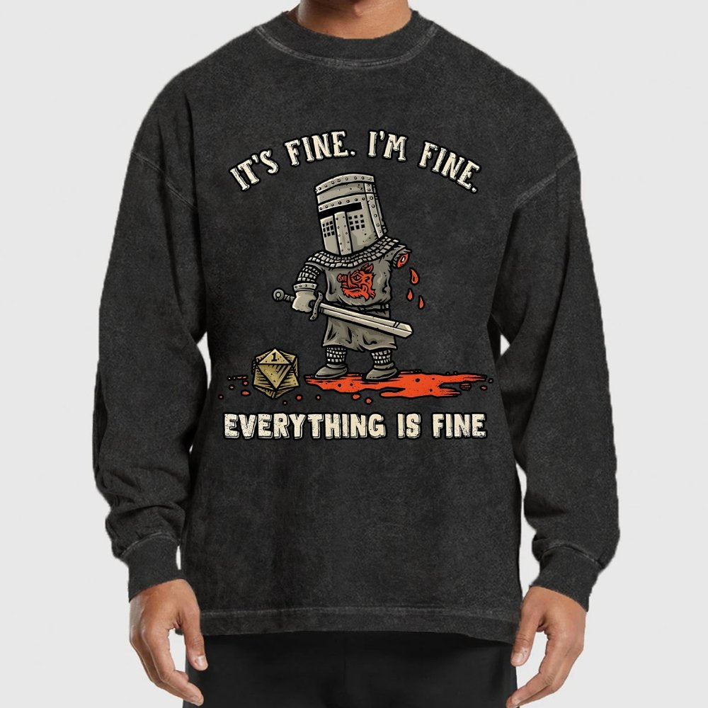 Its Fine Im Fine Everything Is Fine Washed Long Sleeve Tee