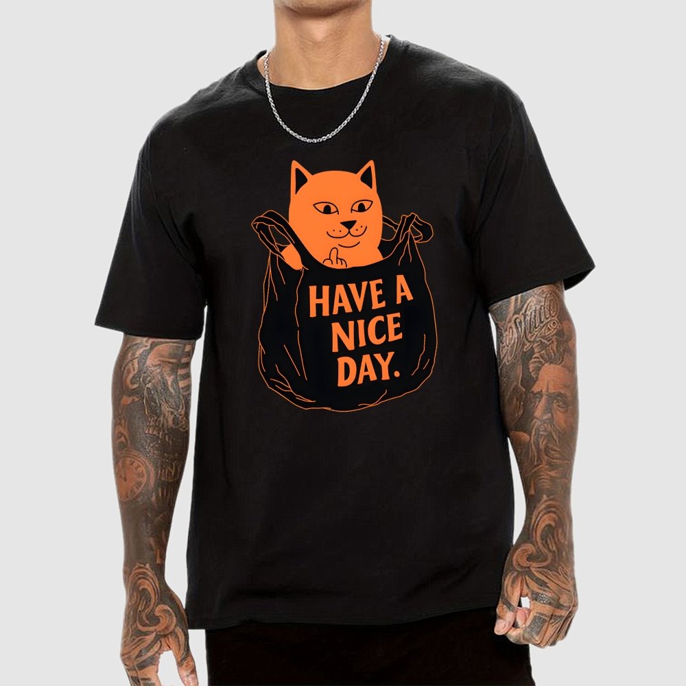 Have A Nice Day Geek T-Shirt