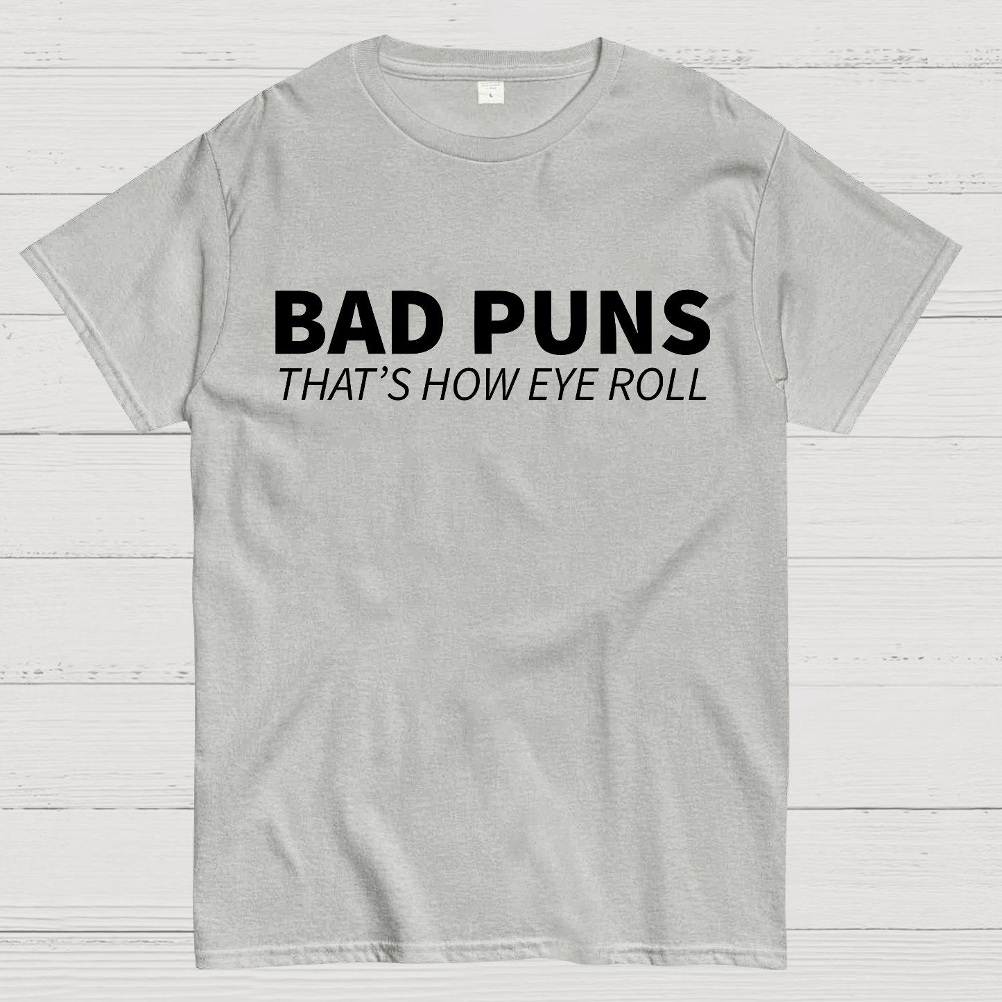 Bad Puns That's How Eye Roll Geek T-Shirt