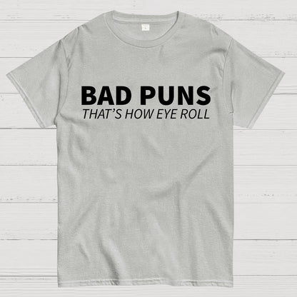 Bad Puns That's How Eye Roll Geek T-Shirt